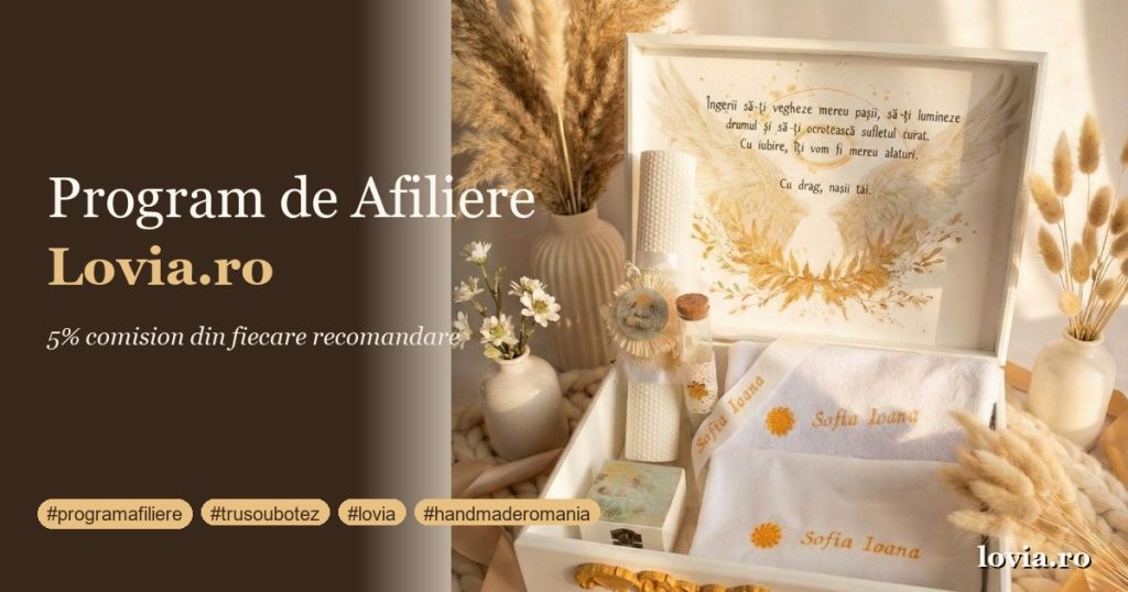 Program de Afiliere Lovia.ro: castiga 5% comision pentru recomandari de trusou botez handmade premium, model Ingeras Sofia Ioana, lumanare ceara albine, cadouri nasi